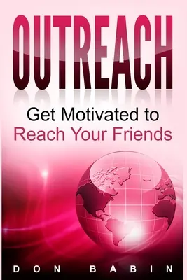 L'action sociale : Se motiver pour atteindre ses amis - Outreach: Get Motivated to Reach Your Friends