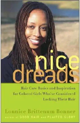 Nice Dreads : Les bases du soin des cheveux et l'inspiration pour les filles de couleur qui ont envisagé d'attacher leurs cheveux. - Nice Dreads: Hair Care Basics and Inspiration for Colored Girls Who've Considered Locking Their Hair