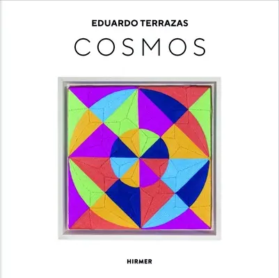 Eduardo Terrazas : Cosmos - Eduardo Terrazas: Cosmos