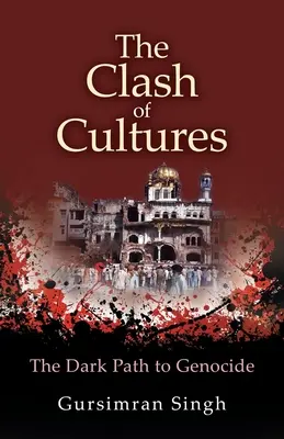 Le choc des cultures : La voie obscure vers le génocide - The Clash of Cultures: The Dark Path to Genocide