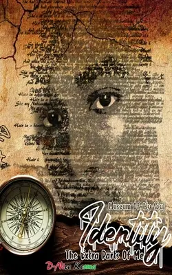 Identité : Les parties supplémentaires de moi : Musée de mon âme - Identity: The Extra Parts of Me: Museum of My Soul