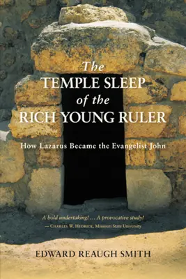 Le sommeil au temple du jeune homme riche : Comment Lazare est devenu l'évangéliste Jean - The Temple Sleep of the Rich Young Ruler: How Lazarus Became the Evangelist John