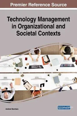 Gestion de la technologie dans les contextes organisationnels et sociétaux - Technology Management in Organizational and Societal Contexts