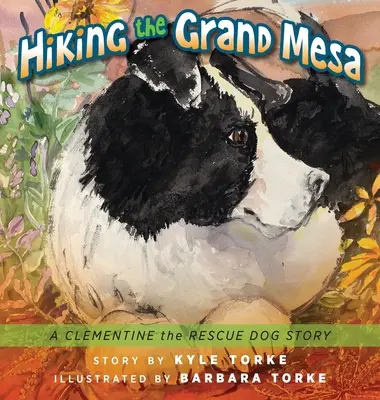 Hiking the Grand Mesa : L'histoire de Clémentine, la chienne de sauvetage - Hiking the Grand Mesa: A Clementine the Rescue Dog Story