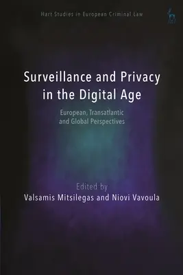 Surveillance et vie privée à l'ère numérique : perspectives européennes, transatlantiques et mondiales - Surveillance and Privacy in the Digital Age: European, Transatlantic and Global Perspectives