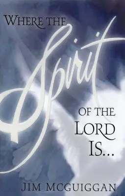 Là où se trouve l'esprit du Seigneur - Where the Spirit of the Lord Is