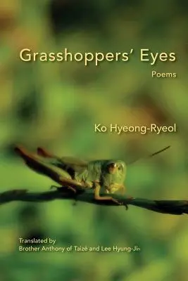 Les yeux des sauterelles : poèmes - Grasshoppers' Eyes: Poems