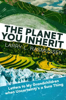 La planète dont vous héritez : Lettres à mes petits-enfants quand l'incertitude est une certitude - The Planet You Inherit: Letters to My Grandchildren When Uncertainty's a Sure Thing