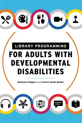 Programmation de la bibliothèque pour les adultes souffrant de troubles du développement - Library Programming for Adults with Developmental Disabilities