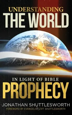 Comprendre le monde à la lumière de la prophétie biblique - Understanding the World in Light of Bible Prophecy