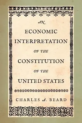 Interprétation économique de la Constitution des États-Unis - An Economic Interpretation of the Constitution of the United States