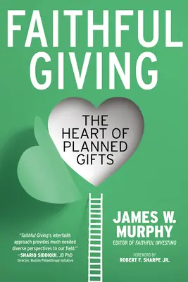 Le don fidèle : Le cœur des dons planifiés - Faithful Giving: The Heart of Planned Gifts