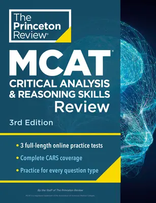 Princeton Review MCAT Critical Analysis and Reasoning Skills Review, 3e édition : Préparation complète au contenu du MCAT + tests pratiques - Princeton Review MCAT Critical Analysis and Reasoning Skills Review, 3rd Edition: Complete Cars Content Prep + Practice Tests