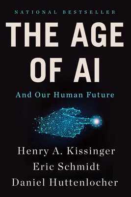 L'âge de l'IA et l'avenir de l'humanité - The Age of AI: And Our Human Future