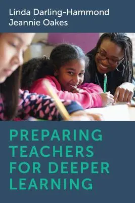 Préparer les enseignants à un apprentissage plus approfondi - Preparing Teachers for Deeper Learning