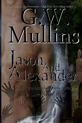 Jason et Alexandre Une histoire d'amour paranormale gay (deuxième édition révisée) - Jason and Alexander A Gay Paranormal Love Story (Revised Second Edition)