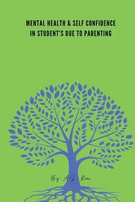 Santé mentale et confiance en soi chez les étudiants grâce à l'éducation parentale - Mental Health & Self Confidence in Student's Due to Parenting