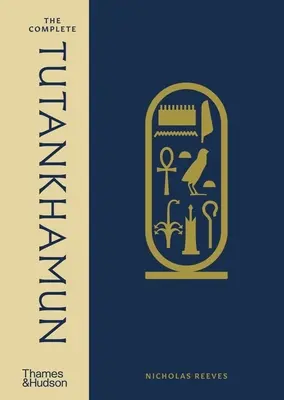 L'intégrale de Toutankhamon : 100 ans de découvertes - The Complete Tutankhamun: 100 Years of Discovery