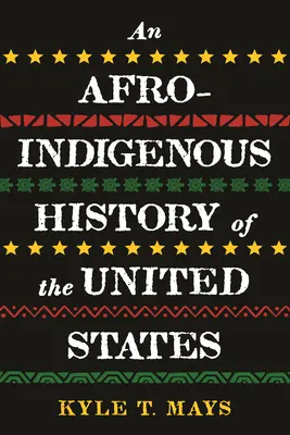 Une histoire afro-indigène des États-Unis - An Afro-Indigenous History of the United States