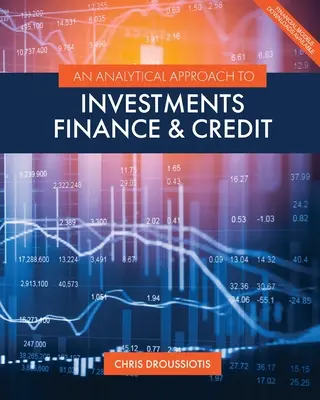 Une approche analytique des investissements, de la finance et du crédit - An Analytical Approach to Investments, Finance, and Credit