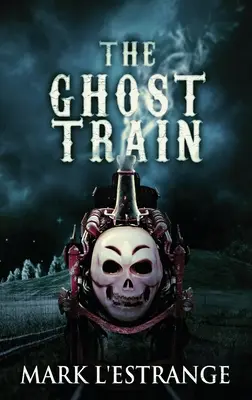 Le Train Fantôme - The Ghost Train