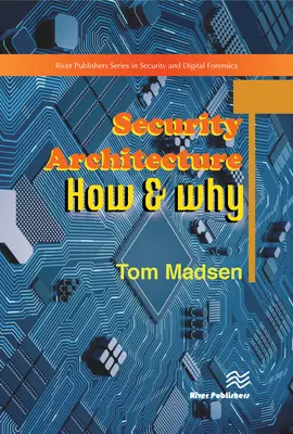 Architecture de sécurité - Comment et pourquoi - Security Architecture - How & Why