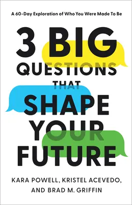 3 grandes questions qui façonnent votre avenir : Une exploration de 60 jours de qui vous êtes fait pour être - 3 Big Questions That Shape Your Future: A 60-Day Exploration of Who You Were Made to Be