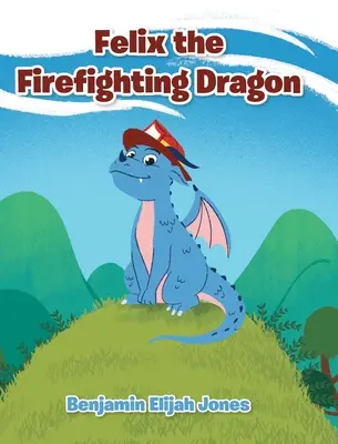 Félix le dragon pompier - Felix the Firefighting Dragon