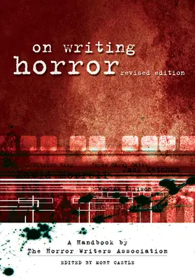 L'écriture de l'horreur : Un manuel de l'Association des écrivains de l'horreur - On Writing Horror: A Handbook by the Horror Writers Association