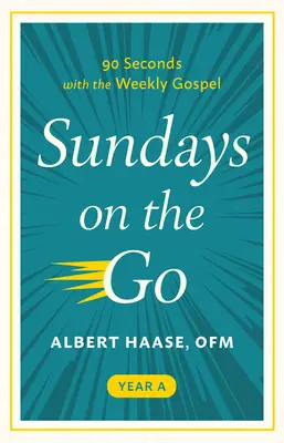 Les dimanches en route : 90 secondes avec l'Evangile de la semaine (Année A) - Sundays on the Go: 90 Seconds with the Weekly Gospel (Year A)