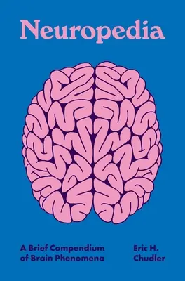 Neuropedia : Un bref compendium des phénomènes cérébraux - Neuropedia: A Brief Compendium of Brain Phenomena