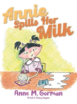 Annie renverse son lait - Annie Spills Her Milk