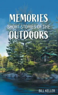 Souvenirs - Histoires courtes de la vie en plein air - Memories - Short Stories of the Outdoors