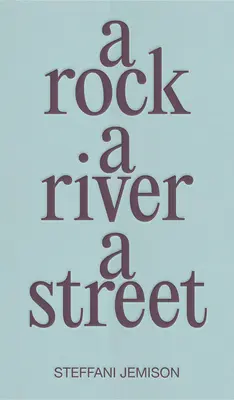 Un rocher, une rivière, une rue - A Rock, a River, a Street