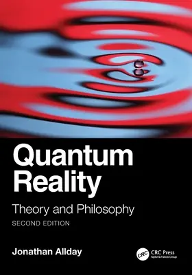 La réalité quantique : Théorie et philosophie - Quantum Reality: Theory and Philosophy