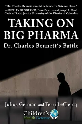 La lutte contre Big Pharma : le combat du Dr Charles Bennett - Taking on Big Pharma: Dr. Charles Bennett's Battle