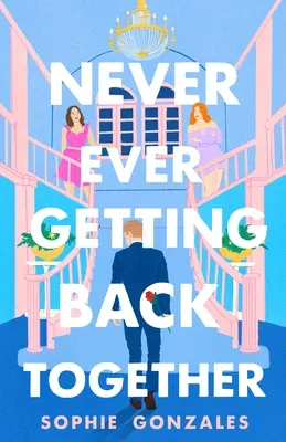 Ne jamais se remettre ensemble - Never Ever Getting Back Together