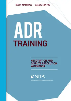 Formation ADR : Manuel de négociation et de résolution des conflits - ADR Training: Negotiation and Dispute Resolution Workbook