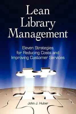 Lean Library Management : Onze stratégies pour réduire les coûts et améliorer les services - Lean Library Management: Eleven Strategies for Reducing Costs and Improving Services