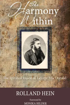 L'harmonie intérieure : La vision spirituelle de George MacDonald - The Harmony Within: The Spiritual Vision of George MacDonald