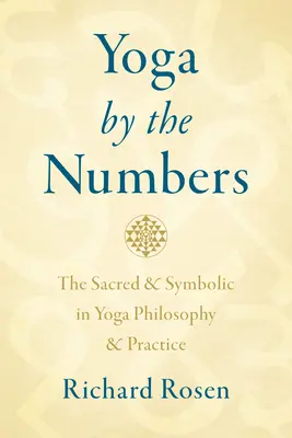 Le yoga par les chiffres : Le sacré et le symbolique dans la philosophie et la pratique du yoga - Yoga by the Numbers: The Sacred and Symbolic in Yoga Philosophy and Practice