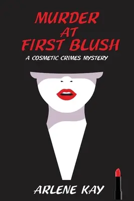 Meurtre au premier regard : Un mystère sur les crimes cosmétiques - Murder at First Blush: A Cosmetic Crimes Mystery