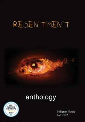 Le ressentiment : Anthologie de la maison des indignés 2022 - Resentment: Indignor House Anthology 2022