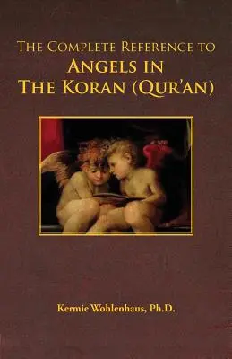 La référence complète des anges dans le Coran (Qur'an) - The Complete Reference to Angels in the Koran (Qur'an)