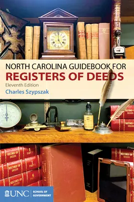 Guide de la Caroline du Nord à l'intention des conservateurs des titres de propriété - North Carolina Guidebook for Registers of Deeds