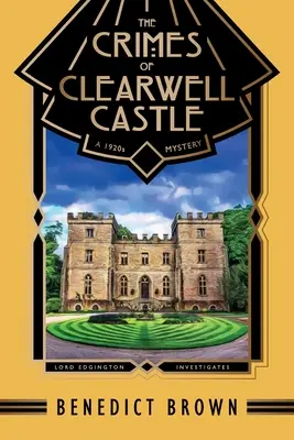 Les crimes du château de Clearwell : Un mystère des années 1920 - The Crimes of Clearwell Castle: A 1920s Mystery