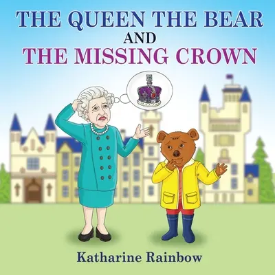 La reine, l'ours et la couronne manquante - The Queen the Bear and the Missing Crown