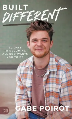 Construit différemment : 90 jours pour devenir tout ce que Dieu veut que vous soyez - Built Different: 90 Days to Becoming all God Wants You to Be