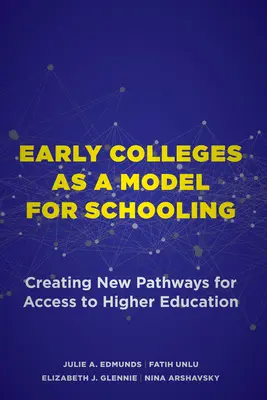 Les Early Colleges comme modèle de scolarisation : Créer de nouvelles voies d'accès à l'enseignement supérieur - Early Colleges as a Model for Schooling: Creating New Pathways for Access to Higher Education