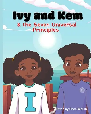 Ivy et Kem et les sept principes universels - Ivy and Kem and The Seven Universal Principles